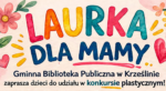 Konkurs plastyczny “Laurka dla Mamy”